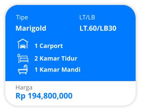 Tipe LT/LB Marigold LT.60/LB30 1 Carport 2 Kamar Tidur 1 Kamar Mandi Harga Rp 194,800,000